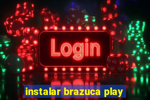 instalar brazuca play